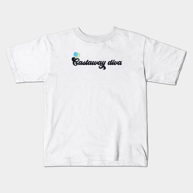 castaway diva Kids T-Shirt by nelkrshop